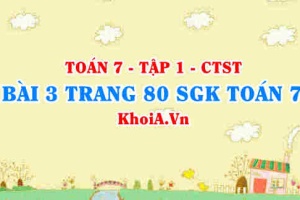 Bài 3 trang 80 SGK Toán 7 tập 1 Chân trời sáng tạo